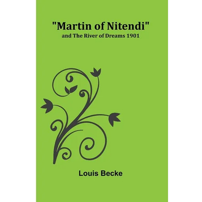 Martin of Nitendi; and The River of Dreams 1901 - Paperback