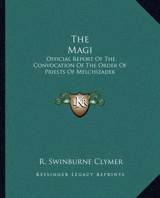 The Magi: Official Report of the Convocation of the Order of Priests of Melchizadek - Paperback