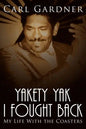 Yakety Yak I Fought Back: My Life with the Coasters - Paperback