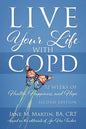 Live Your Life with COPD - 52 Weeks of Health, Happiness, and Hope: Second Edition - Paperback