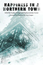 Happiness in a Northern Town - Paperback