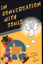 In Conversation with Souls: No Hypothesis, No Theories Only facts as told directly by souls - Paperback