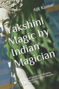 Yakshini Magic: Evocation of Goddess of Alchemy, Gold, Treasury, 1000 years lifespan, Success and Luck - Paperback