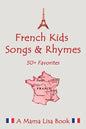 French Favorite Kids Songs and Rhymes: A Mama Lisa Book - Paperback
