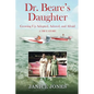 Dr. Beare's Daughter: Growing Up Adopted, Adored, and Afraid - Paperback