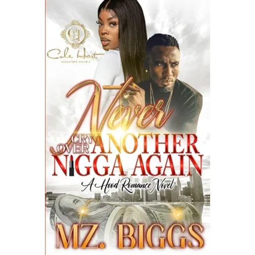 Never Cry Over Another N*gga Again: A Hood Romance Novel - Paperback