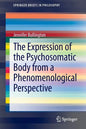 The Expression of the Psychosomatic Body from a Phenomenological Perspective - Paperback