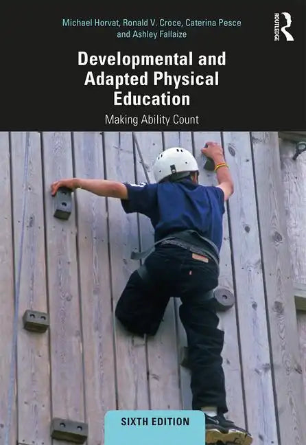 Developmental and Adapted Physical Education: Making Ability Count - Paperback