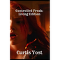 Controlled Freak: Living Edition - Paperback