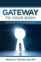 Gateway to Your Body: How Your Smile Impacts Your Overall Health - Paperback