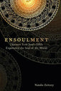 Ensoulment: Discover Your Soul's DNA, Experience the Soul of The World - Hardcover