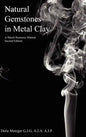 Natural Gemstones in Metal Clay. A Bench Resource Manual. - Hardcover