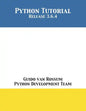 Python Tutorial: Release 3.6.4 - Paperback