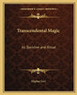 Transcendental Magic: Its Doctrine and Ritual - Paperback