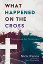 What Happened on the Cross: Forgiveness Not Punishment - Paperback