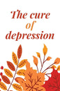 The Cure Of Depression: A Simple Way To Be Thankful Every Day, - Thankfulness is The Quickest Path to Joy. - - Paperback