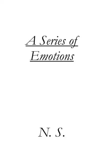 A Series of Emotions: A Collection of Short Stories and Poems - Paperback