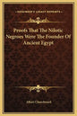 Proofs That the Nilotic Negroes Were the Founder of Ancient Egypt - Hardcover