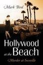 Hollywood at the Beach: Murder at Inceville - Paperback