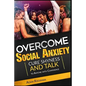 Overcome Social Anxiety: Cure Shyness and Talk to Anyone with Confidence - Paperback