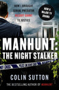 Manhunt: The Night Stalker: How I Brought Serial Predator Delroy Grant to Justice Volume 2 - Paperback