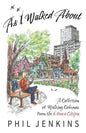 As I Walked About: A Collection of Walking Columns from the Ottawa Citizen - Paperback