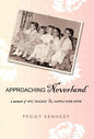 Approaching Neverland: A Memoir of Epic Tragedy & Happily Ever After - Hardcover