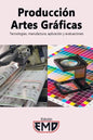 Producción artes gráficas: Tecnologías, manufactura, aplicación y evaluaciones - Paperback