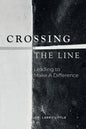 Crossing the Line: Leading to Make a Difference - Paperback