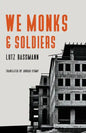 We Monks & Soldiers - Paperback