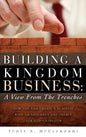 Building a Kingdom Business: A View From the Trenches - Hardcover