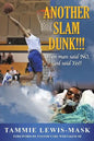 Another Slam Dunk!!!: When Man said NO, God said YES!! - Paperback