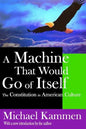 A Machine That Would Go of Itself: The Constitution in American Culture - Paperback