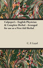 Culpeper's - English Physician & Complete Herbal - Arranged for use as a First Aid Herbal - Paperback