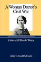 A Woman Doctor's Civil War: Esther Hill Hawks' Diary - Paperback