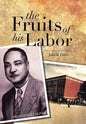 The Fruits of His Labor - Hardcover