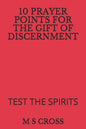 10 Prayer Points for the Gift of Discernment: Test the Spirits - Paperback