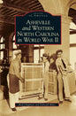 Asheville and Western North Carolina in World War II - Hardcover