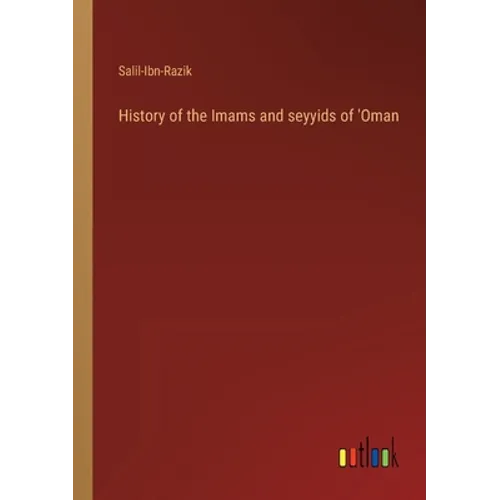 History of the Imams and seyyids of 'Oman - Paperback
