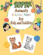 super animals coloring book for kids and toddlers: simple book for kids and toddlers, animal coloring books, (1-3 ), (4-8 )year old, my first big book - Paperback
