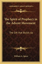 The Spirit of Prophecy in the Advent Movement: The Gift That Builds Up - Paperback