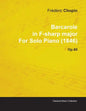 Barcarole in F-Sharp Major by Frèdèric Chopin for Solo Piano (1846) Op.60 - Paperback