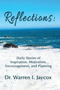 Reflections: Daily Stories of Inspiration, Motivation, Encouragement, and Planning - Paperback