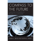 Compass to the Future: Navigating the Process to Become a K-12 Educator - Paperback