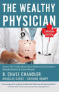 The Wealthy Physician - Canadian Edition: Learn The Truth About How Medical Practitioners Should Protect & Grow Wealth - Paperback