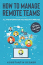 How To Manage Remote Teams: All The Information You Need in 15 Minutes - Paperback