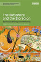 The Biosphere and the Bioregion: Essential Writings of Peter Berg - Paperback