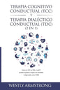 Terapia cognitivo-conductual (TCC) y terapia dialéctico-conductual (TDC) 2 en 1: Cómo la TCC, la TDC y la ACT pueden ayudarle a superar la ansiedad, l - Paperback
