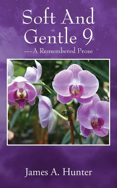 Soft And Gentle 9: ---A Remembered Prose - Paperback