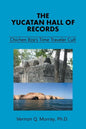 The Yucatan Hall of Records: Chichen Itza's Time Traveler Cult - Paperback